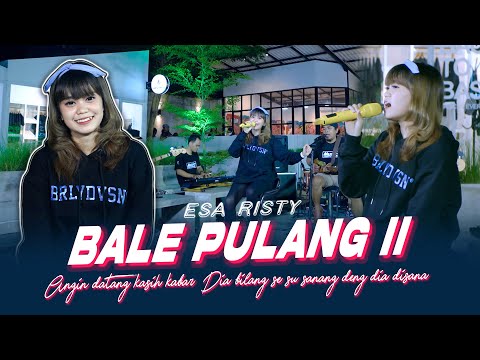 Esa Risty - Bale Pulang II - Angin Datang Kasih Kabar (Official Music Live)