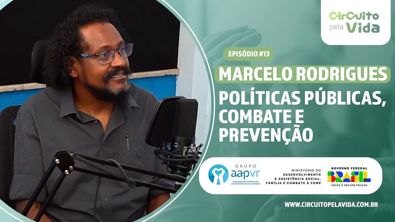 Políticas públicas, combate e prevenção: Marcelo Rodrigues - Episódio #13 - Circuito pela Vida
