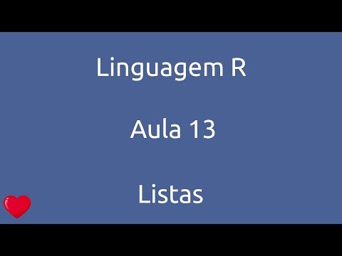 Aula 13 Curso Linguagem R Listas