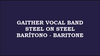 Gaither Vocal Band - Steel on Steel (Kit - Barítono - Baritone)