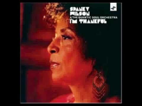 Spanky Wilson & The Quantic Soul Orchestra - I'm Thankful