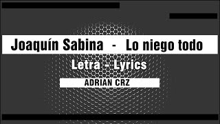 Joaquin Sabina - Lo Niego Todo - Letra / Lyrics