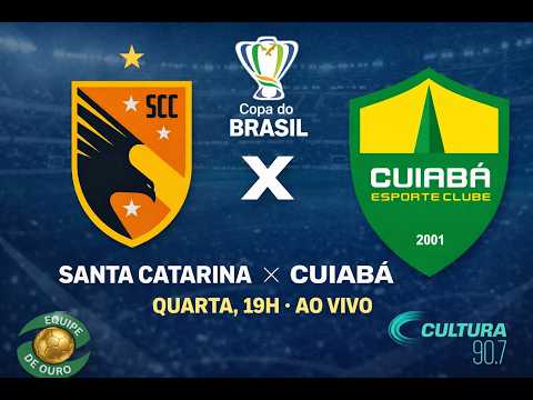 Transmissão Equipe de Ouro Cultura FM - Cuiabá - Santa Catarina X Cuiaba