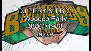 Dj Pery & T B C Boomerang Woodoo Party 08 01 1983 lato A