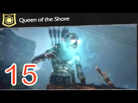 Middle-earth: Shadow of Mordor Walkthrough Part 15 - "QUEEN OF THE SHORE"(PS4/XBOXONE)