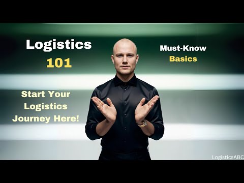 Logistics 101: The Ultimate Beginner's Guide