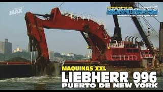 MAQUINAS XXL - Liebherr 996 Dragadora Puerto New York