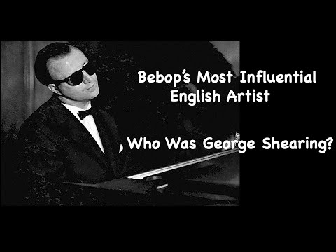 Bebop's Most Influential English Artist  Who Was George Shearing?