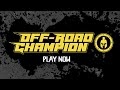 OFF ROAD CHAMPION video game app for iOS and Android
