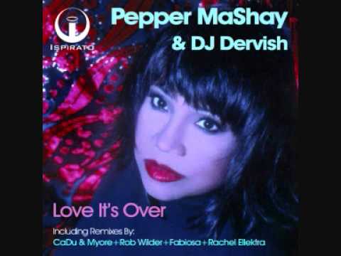 PEPPER MaSHAY & DJ DERVISH - LOVE IT'S OVER