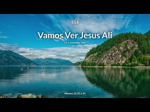 Hinário Adventista • Hino 554 - Vamos Ver Jesus Ali