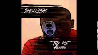 Shon-Mac - Try Me Freestyle