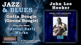 John Lee Hooker - Gotta Boogie (Gonna Boogie)