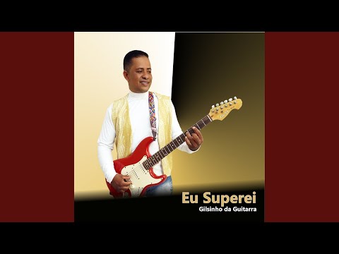 Eu Superei - Gilsinho da Guitarra
