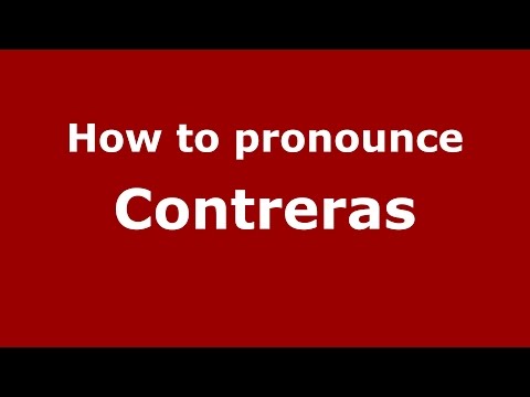 How to pronounce Contreras (Colombian Spanish/Colombia)  - PronounceNames.com