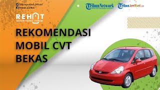 REHAT: Rekomendasi Mobil CVT Bekas Cuma Mulai Rp100 Jutaan, Cek Pilihan dan Harganya