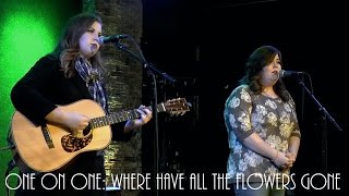 ONE ON ONE: The Secret Sisters - Where Have All The Flowers Gone 12/5/16 City Winery New York