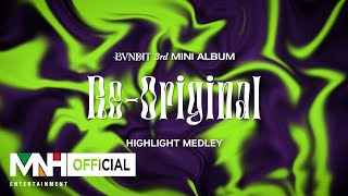 [影音] BVNDIT 迷你三輯 Re-Original Highlight Medley