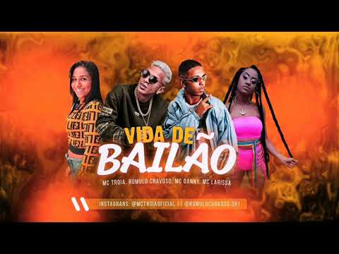 🛑 MC TRÓIA E RÔMULO CHAVOSO - VIDA DE BAILÃO - SOCA TUDO EM MIM - PART. MC DANNY E MC LARISSA