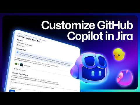 Video Thumbnail: Customize your GitHub Copilot for Jira experience