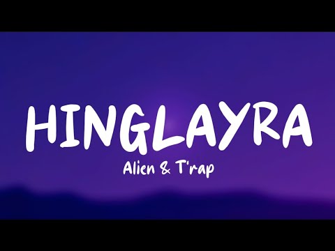Hinglayra - @peldendrubialien431 & T'rap (Lyrics Video)