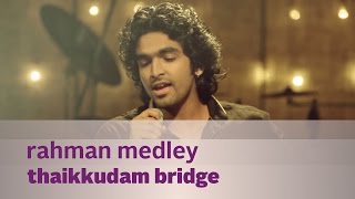 Rahman Medley by Thaikkudam Bridge - Music Mojo Kappa