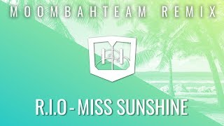 R.I.O. - Miss Sunshine (Moombahteam Remix)