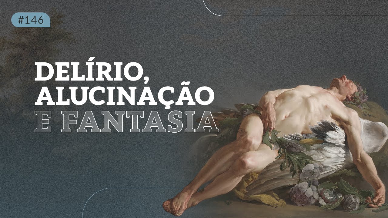 Delirantes, alucinados ou fantasiosos?