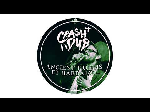Crashdub ft Babbajah - Ancient Truths