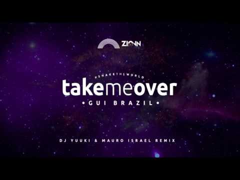Gui Brazil - Take Me Over (DJ Yuuki & Mauro Israel Remix)