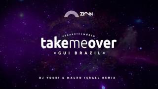 Gui Brazil - Take Me Over (DJ Yuuki & Mauro Israel Remix)