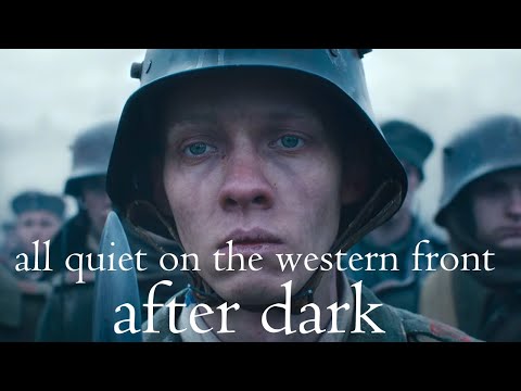 After Dark - All quiet on the Western front Edit