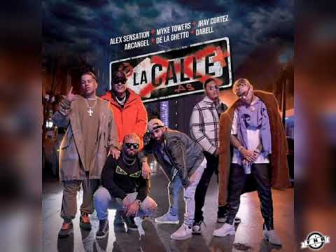 Alex Sensation Ft Myke Towers X Jhay Cortez X Arcangel X De La Ghetto X Darell - La-Calle ( 2020 )