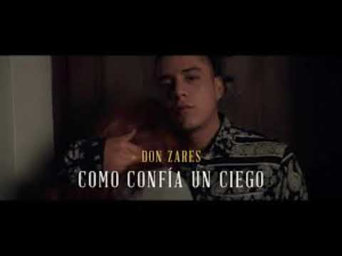 Letra Como confía un ciego Don Zares