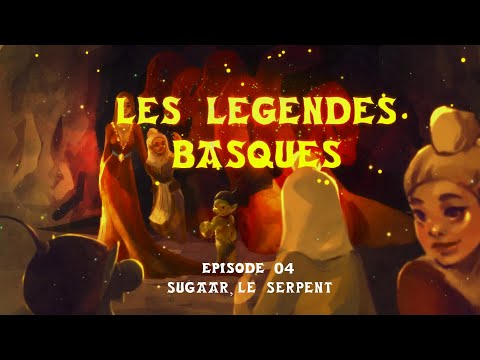 LES LEGENDES BASQUES : Episode 04 : SUGAAR :