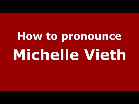How to pronounce Michelle Vieth