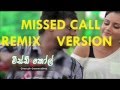 Missed Call Ekak Tharamata Remix Version