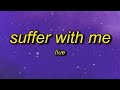 1 Hour Líue Suffer With Me Um Hi Edits Tiktok