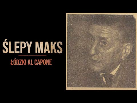 ŚLEPY MAKS | AL CAPONE Z ŁODZI