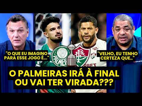 “EU NÃO ACHO! O que EU IMAGINO é que o PALMEIRAS contra o FLUMINENSE hoje…” QUEM IRÁ À FINAL?