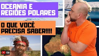 OCEANIA E REGIÕES POLARES | GEOGRAFIA | CONCEITOS