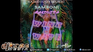 Samboni - Wine N Wave ▶Sam Diggy Music ▶Dancehall 2016