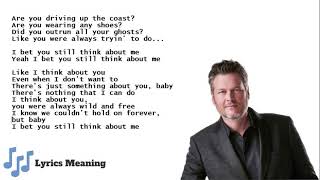 Blake Shelton - Bet You Still Think About Me | Lyrics Meaning