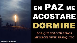 En paz me acostaré, y asimismo dormiré, porque solo tú, Señor, me haces vivir tranquilo 🕯 ✪ 🕯
