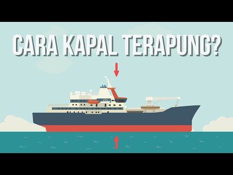 Bagaimana Kapal Berat Dapat Terapung?