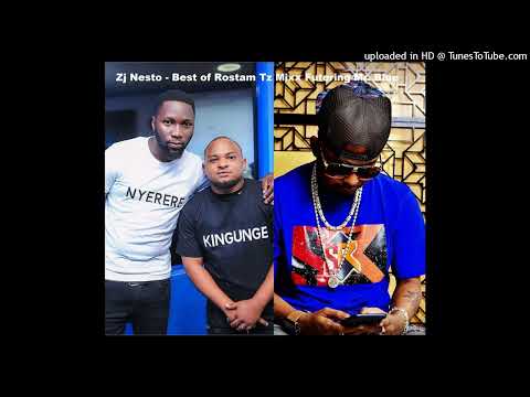 Zj Nesto - Best of Rostam Tz Mixx Ft. Roma, Stamina, Nay Wa Mitego, One Six, Darassa, Mr Blue, Khali
