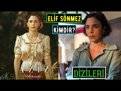 Who is Maksude from the TV series Aziz? Who is Elif Sönmez? How old is she? TV series