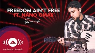 Raef - Freedom Ain&#39;t Free feat. Nano Omar (Lyrics)