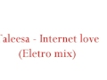 Taleesa - Internet Love (Eletro Mix) 