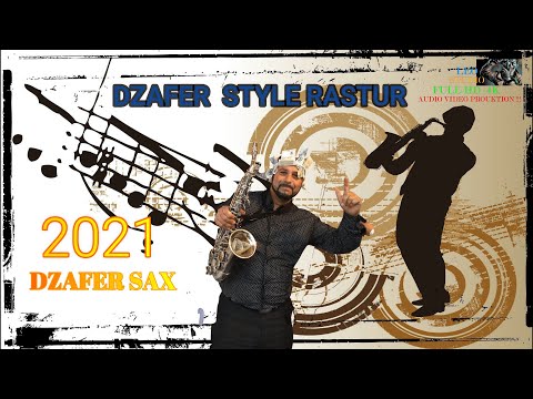 Dzafer Sax 2021 🎷 Dzafer Style Rastur 🎷 🎶 New 2021 🎶 ♫ █▬█ █ ▀█▀ ♫